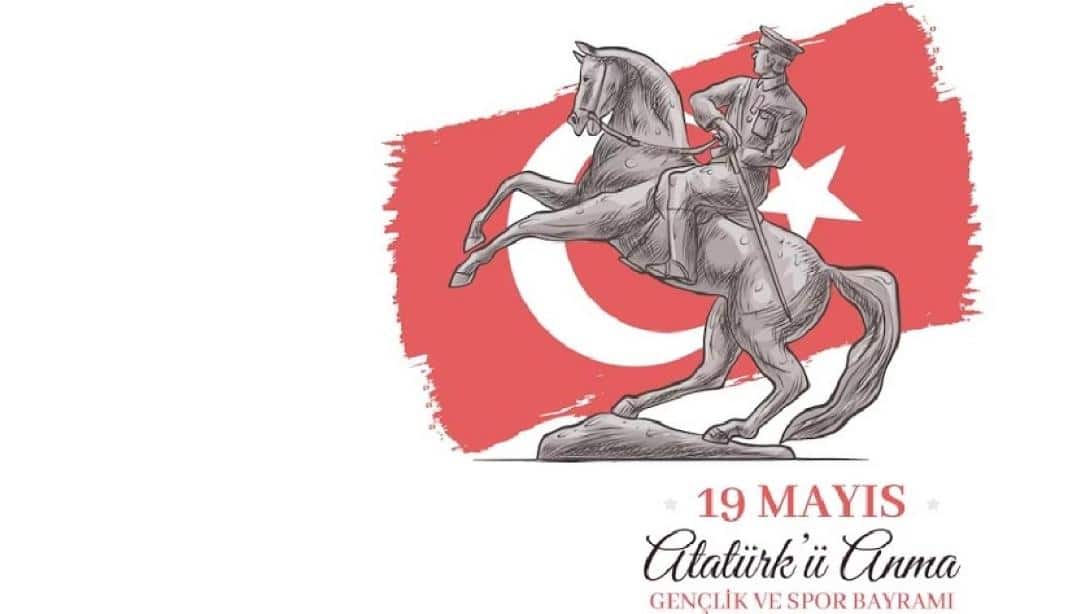 19 Mayıs Atatürk'ü Anma Gençlik ve Spor Bayramı