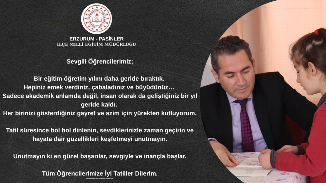 İlçe Milli Eğitim Müdürümüz Hakan ÇİNAR'dan Tatil Mesajı