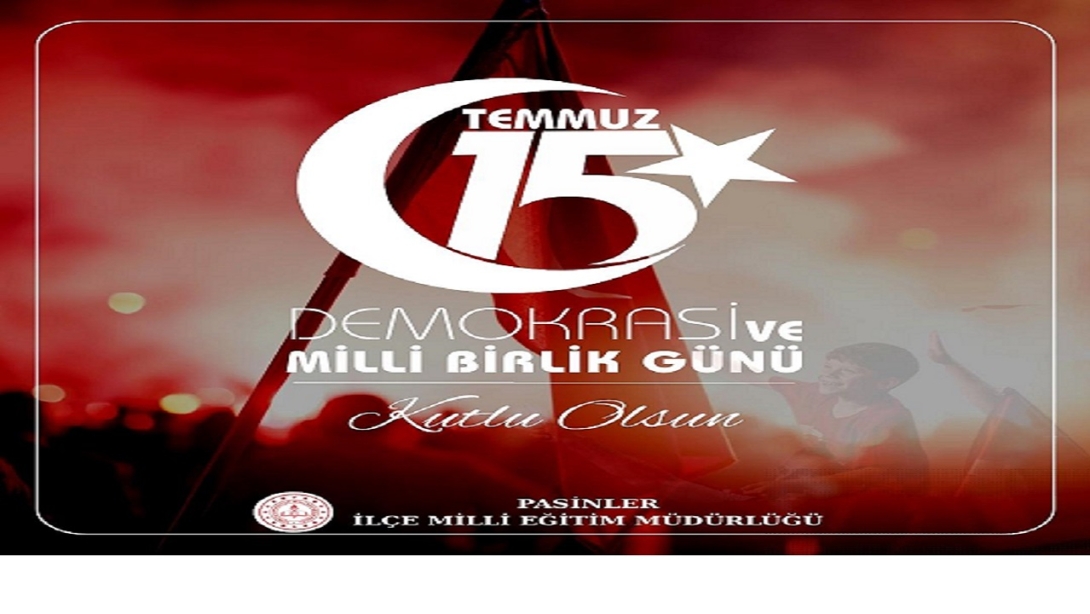 15 Temmuz Demokrasi ve Milli Birlik Günü